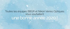 Lire la suite à propos de l’article Toutes les équipes BBGR et Nikon Verres Optiques vous souhaitent une très belle année 2020 !